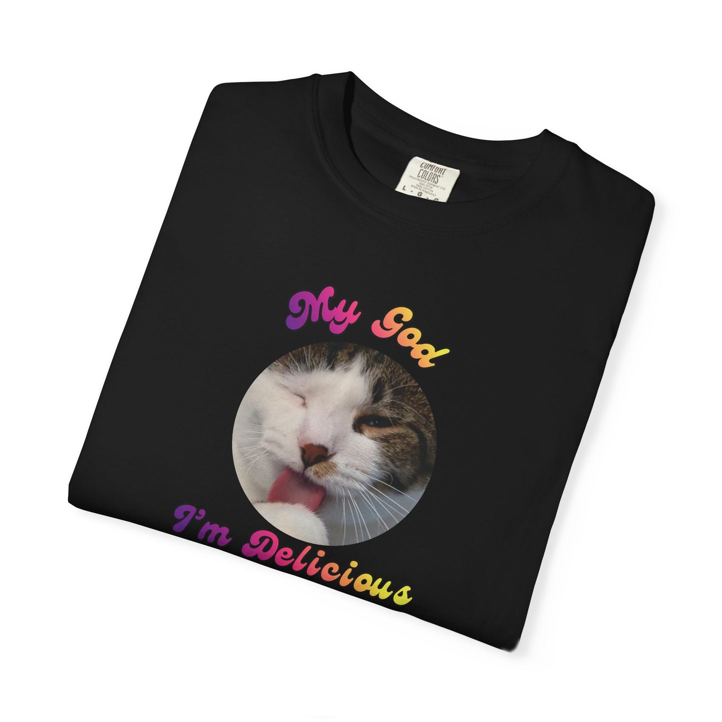 My God, I'm Delicious Unisex Cat T-shirt