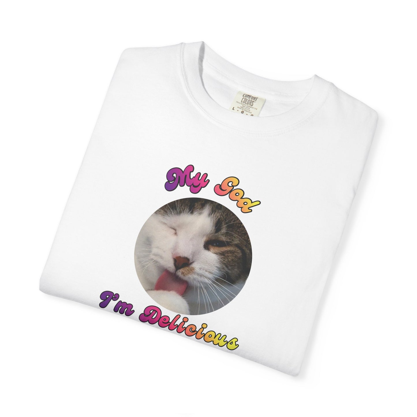 My God, I'm Delicious Unisex Cat T-shirt